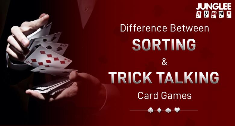Difference Between Sorting Card Games & Trick-taking Card Games